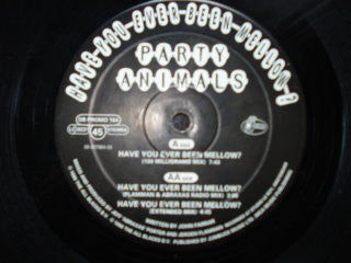 Party Animals : Have You Ever Been Mellow? (12")