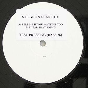 Ste Gee & Sean Coy : Tell Me If You Want Me Too / I Hear That Sound (12", TP, W/Lbl)