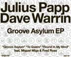Julius Papp / Dave Warrin* : Groove Asylum EP (12", EP)