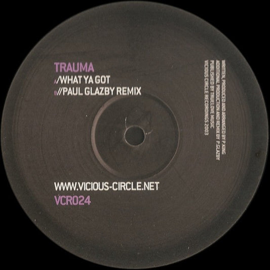 Trauma : What Ya Got (12")
