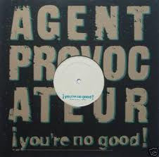 Agent Provocateur : You're No Good (12", Promo)