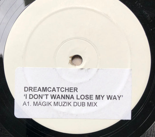 Dreamcatcher : I Don't Wanna Lose My Way (Magik Muzik Remixes) (12", Advance, W/Lbl, Sti)