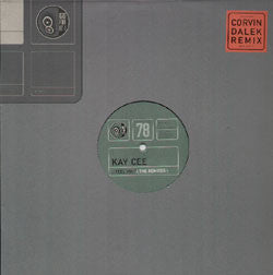 Kay Cee* : I Feel You (The Remixes) (12")