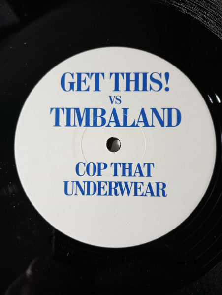 Get This! Vs Timbaland : Cop That Underwear (12", S/Sided, Unofficial)