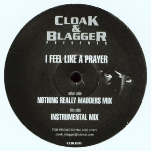 Cloak & Blagger : I Feel Like A Prayer (12", Promo, Unofficial)