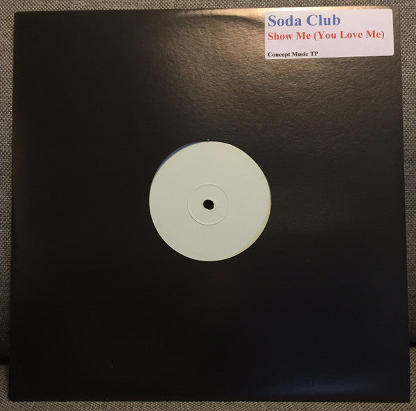 Soda Club : Show Me (You Love Me) (12", W/Lbl)