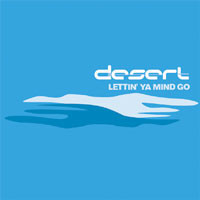 Desert : Lettin' Ya Mind Go (12")