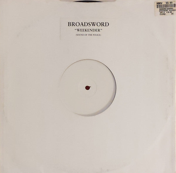 Broadsword : Weekender (Sound Of The Police) (12", W/Lbl)