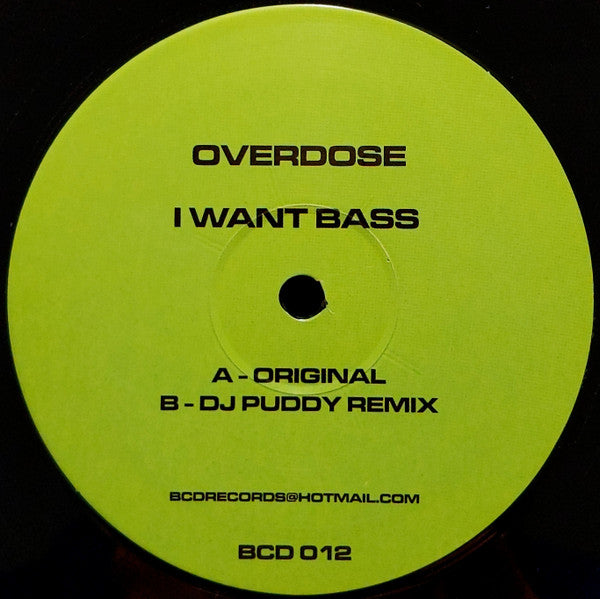 Overdose (7) : I Want Bass (12")