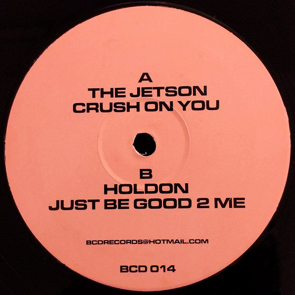 The Jetson / Holdon : Crush On You / Just Be Good 2 Me (12")