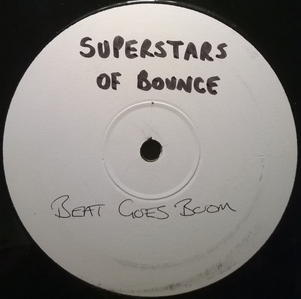 Superstars Of Bounce : Beat Goes Boom (12", S/Sided, W/Lbl)