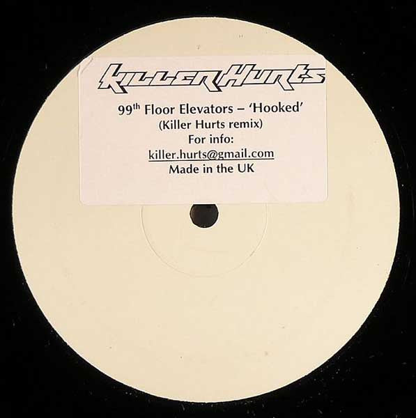 99th Floor Elevators : Hooked (Killer Hurts Remix) (12", S/Sided, Unofficial, W/Lbl, Sti)