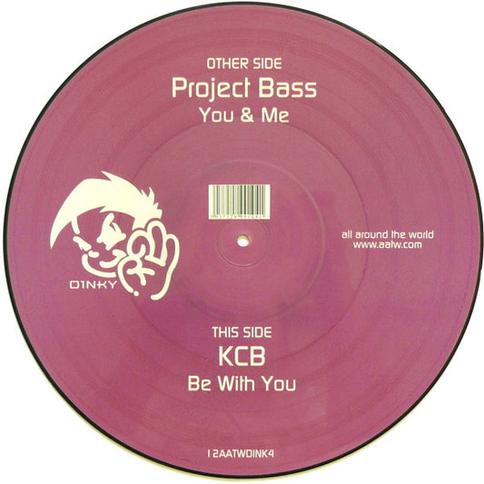 Project Bass / KCB : You & Me / Be With You (12", Ltd, Pic)