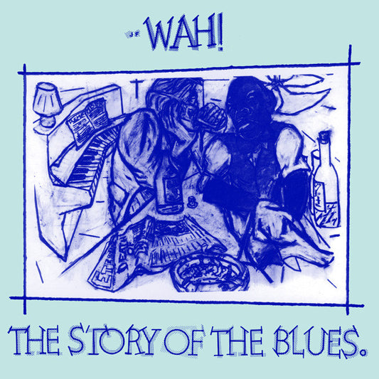 Wah! : The Story Of The Blues (12", Single)