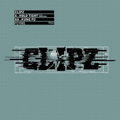Clipz : Hold Tight / Kung Fu (12")
