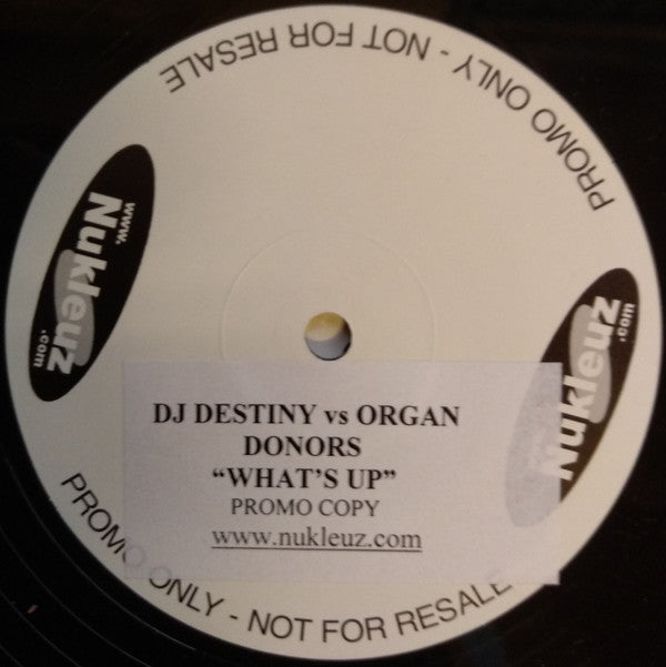 DJ Destiny Vs Organ Donors : What's Up? (12", Promo)