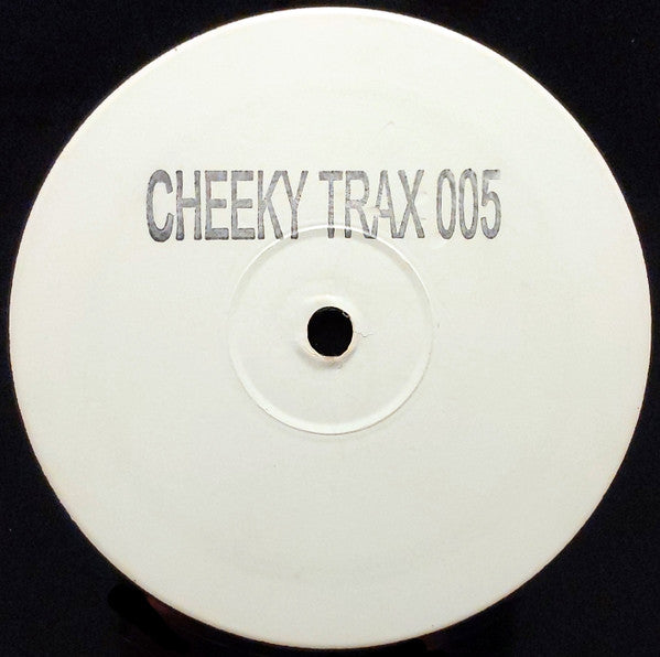 Cheeky Trax : Cheeky Trax 005 (12", Unofficial, W/Lbl, Sta)