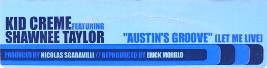Kid Créme* Featuring Shawnee Taylor : Austin's Groove (Let Me Live) (12")