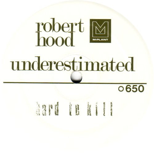 Robert Hood : Underestimated (12")