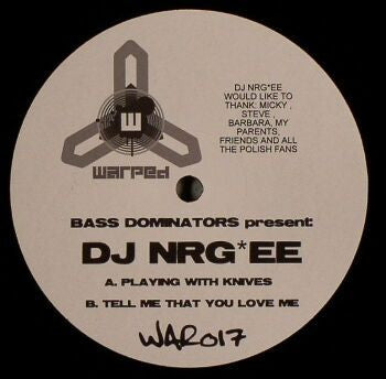 DJ Nrg*ee : Playing With Knives / Tell Me That You Love Me (12")