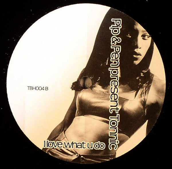 Tonnic : I Love What U Do (12")