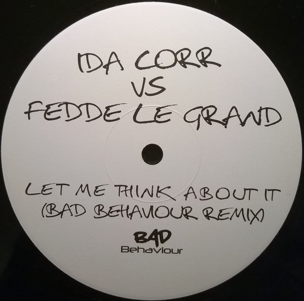 Ida Corr Vs Fedde Le Grand : Let Me Think About It (Bad Behaviour Remix) (12", S/Sided)