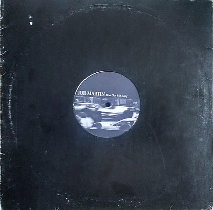 Joe Martin : You Got Me Baby (12", Maxi)