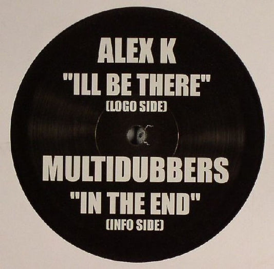 Alex K / Multidubbers* : I'll Be There / In The End (12", Unofficial)