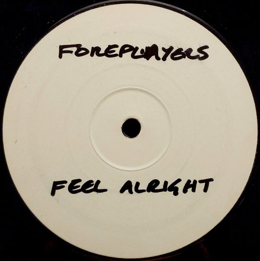 Foreplayers : Feel Alright / Love Commandments (12", W/Lbl)