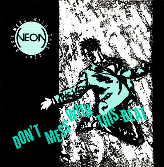 Neon : Don't Mess With This Beat (12")