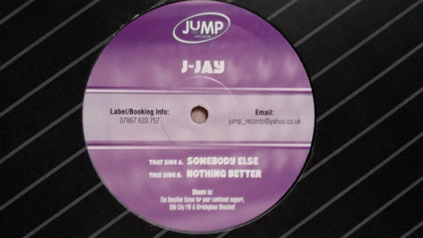 J Jay : Somebody Else / Nothing Better (12")