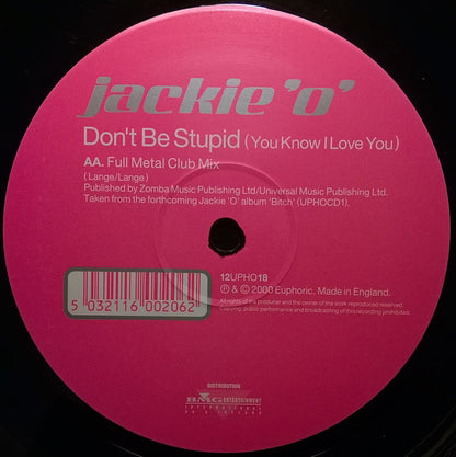Jackie 'O' : Don't Be Stupid (You Know I Love You) (12")