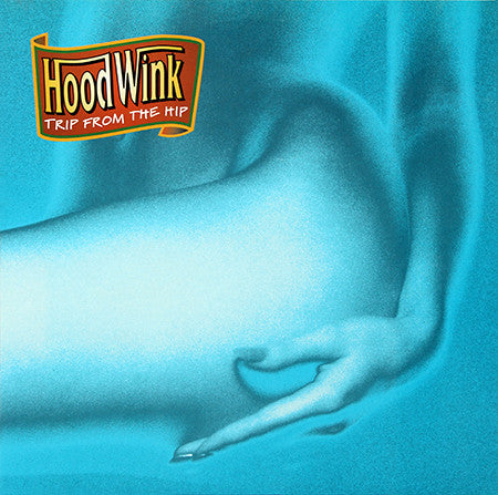 Hoodwink : Trip From The Hip (12")