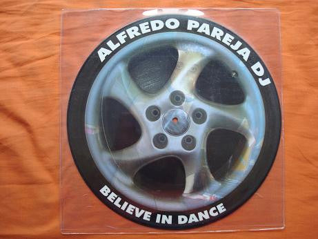 Alfredo Pareja DJ* : Believe In Dance (12", Pic)
