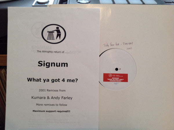 Signum : What Ya Got 4 Me (12", TP)
