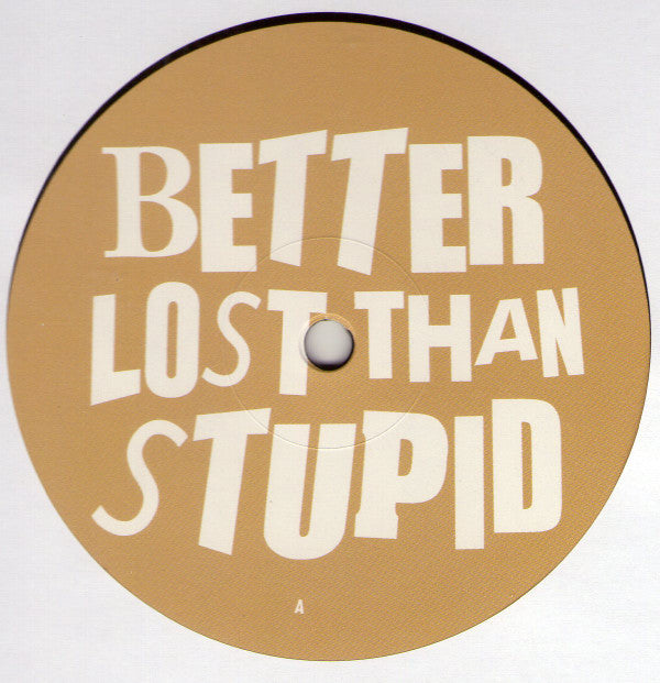 Better Lost Than Stupid : Alto (12")