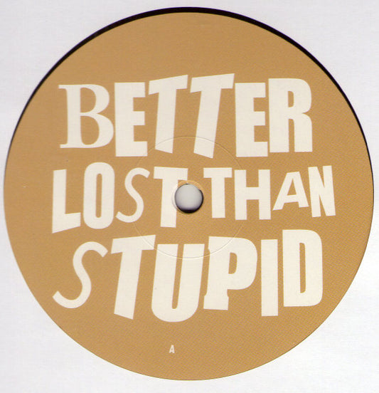 Better Lost Than Stupid : Alto (12")