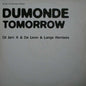 DJ Jam X & De Leon* Present DuMonde : Tomorrow (DJ Jam X & De Leon & Lange Remixes) (12")