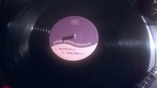 Pink Phenomenon : Work That Ass (Yo Dj) / Shimmy Shake (Remix) (12")