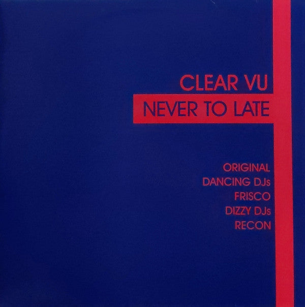 Clear Vu : Never To Late (2x12", Promo)