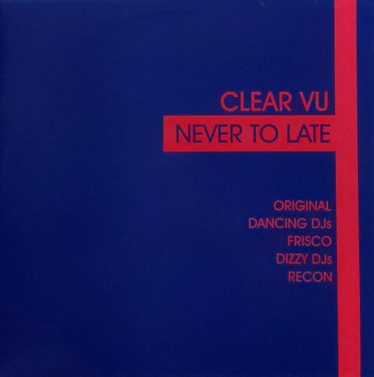 Clear Vu : Never To Late (2x12", Promo)