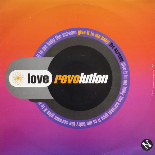 Love Revolution : Give It To Me Baby (12")