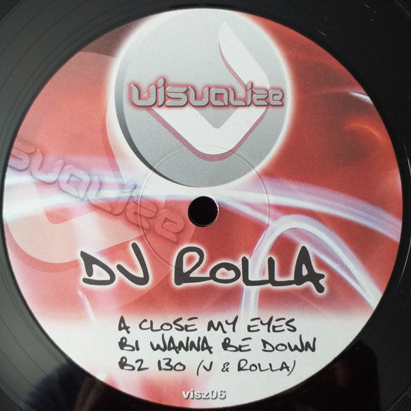 DJ Rolla* : Close My Eyes (12")