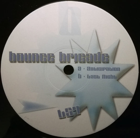 Bounce Brigade : Anticipation / Last Night (12")