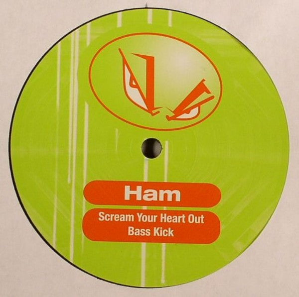 DJ Ham : Scream Your Heart Out / Bass Kick (12")