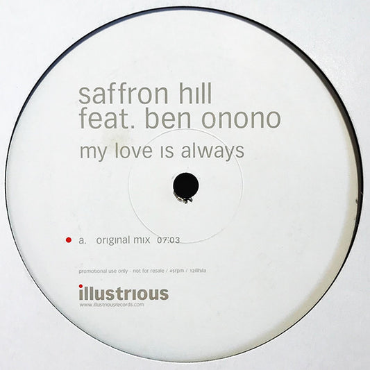 Saffron Hill Feat. Ben Onono : My Love Is Always (12", S/Sided, Promo)