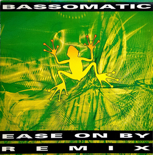 Bassomatic : Ease On By (Remix) (12")