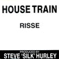 Risse : House Train (12")