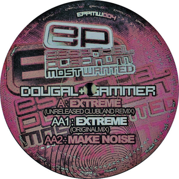 Dougal + Gammer* : Extreme (Unreleased Clubland Remix) / Extreme / Make Noise (12")
