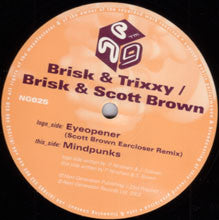 Brisk & Trixxy / Brisk & Scott Brown : Eyeopener (Scott Brown Earcloser Remix) / Mindpunks (12")